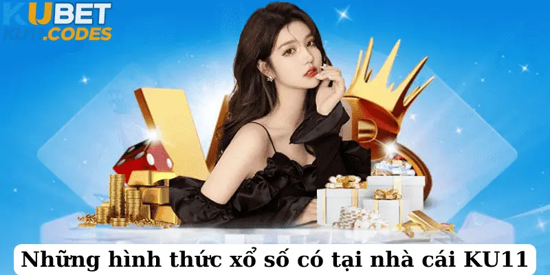 Những hình thức xổ số có tại nhà cái KU11