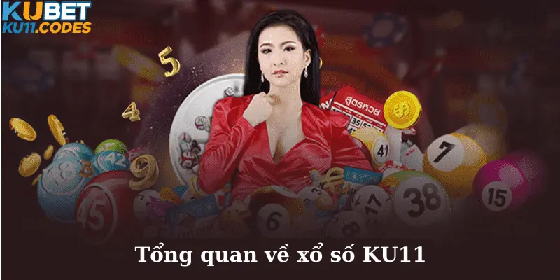 Tổng quan về xổ số KU11