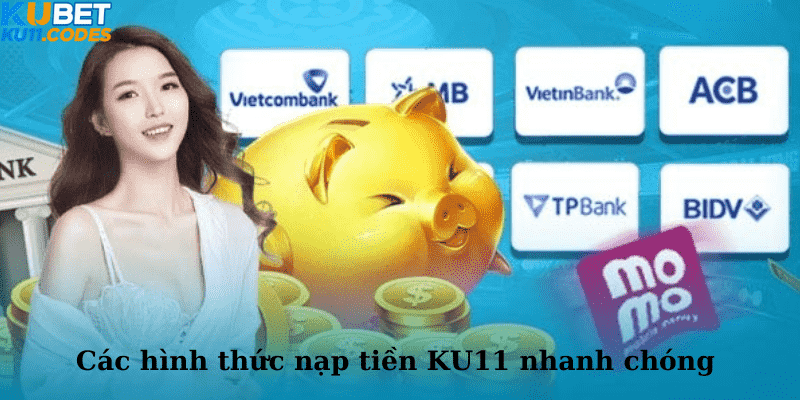 Cách hình thức nạp tiền KU11 nhanh chóng