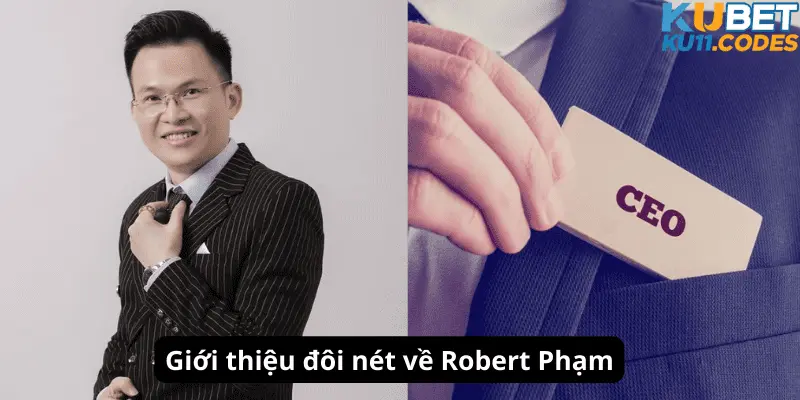 Giới thiệu đôi nét về Robert Phạm