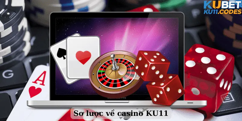 Sơ lược về casino KU11