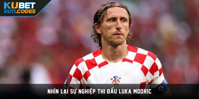 Nhìn lại sự nghiệp thi đấu Luka Modric