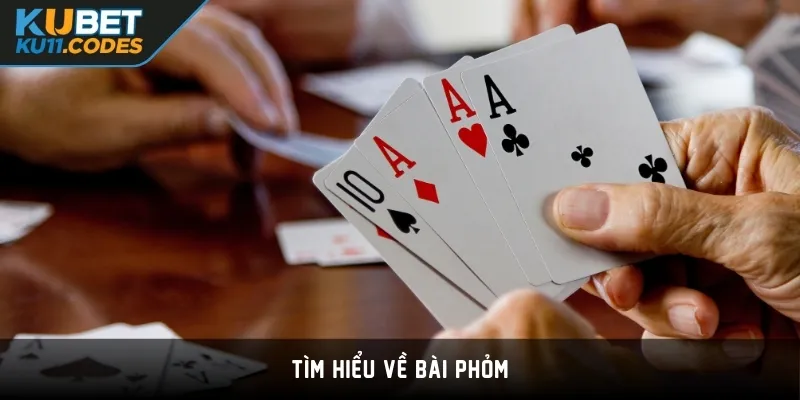 Tìm hiểu về bài Phỏm